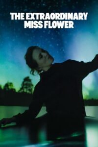 The Extraordinary Miss Flower (2024)
